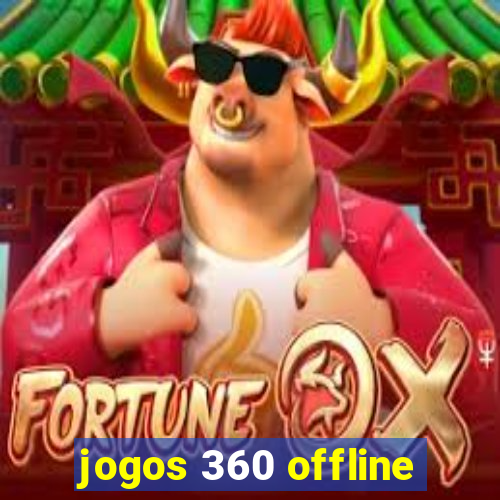 jogos 360 offline